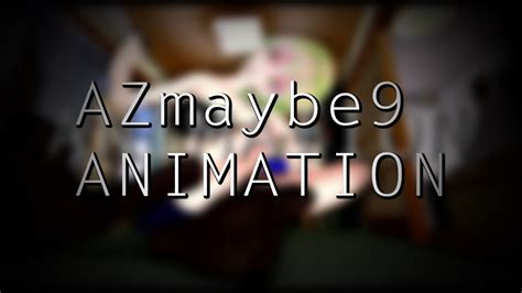 azmaybe9|AZmaybe 9 .